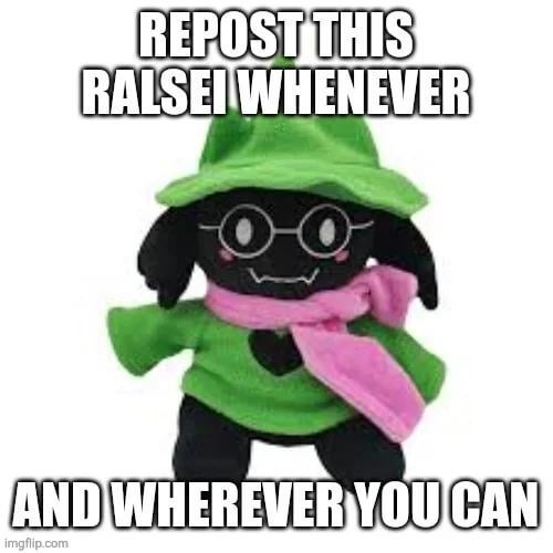 repost this ralsei whenever and wherever you can | image tagged in ralsei,deltarune,plush | made w/ Imgflip meme maker