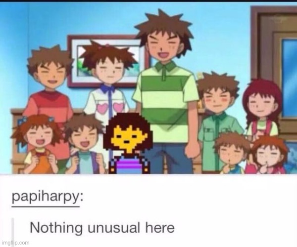 Nothing unusual at all | image tagged in undertale,frisk le topic | made w/ Imgflip meme maker