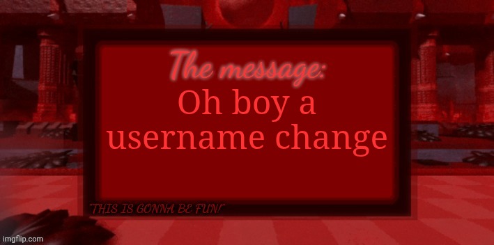 THE BLIGHT IS COMING | Oh boy a username change | image tagged in the blight is coming | made w/ Imgflip meme maker