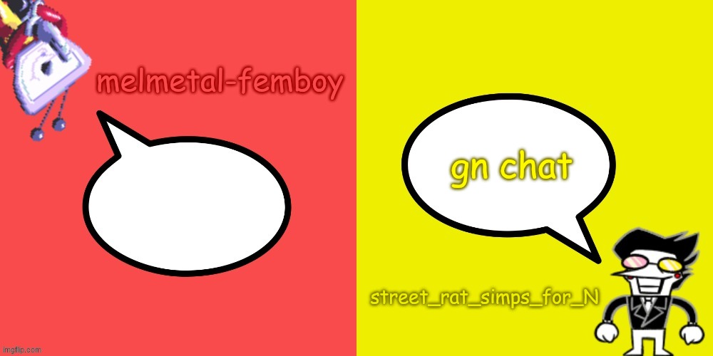 melmetal-femboy and street_rat shared temp | gn chat | image tagged in melmetal-femboy and street_rat shared temp | made w/ Imgflip meme maker