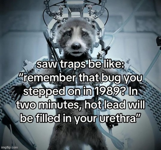 image tagged in memes,funny,saw | made w/ Imgflip meme maker