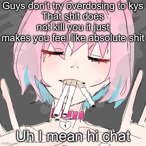 Riamu Yumemi | Guys don’t try overdosing to kys
That shit does not kill you it just makes you feel like absolute shit; Uh I mean hi chat | image tagged in riamu yumemi | made w/ Imgflip meme maker