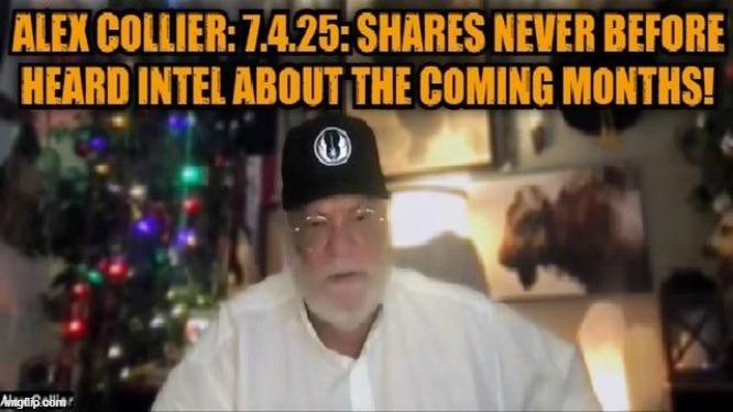 Alex Collier: 7.4.25: Shares Never Before Heard Intel About the Coming Months! (Video) 