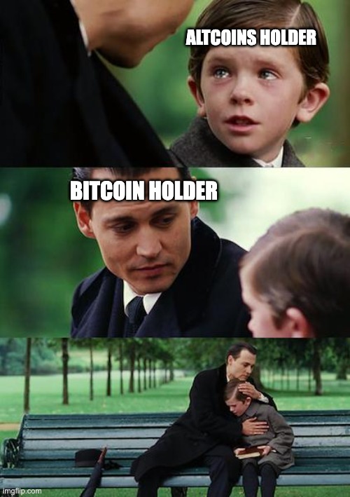 holder crypto | ALTCOINS HOLDER; BITCOIN HOLDER | image tagged in memes,finding neverland | made w/ Imgflip meme maker