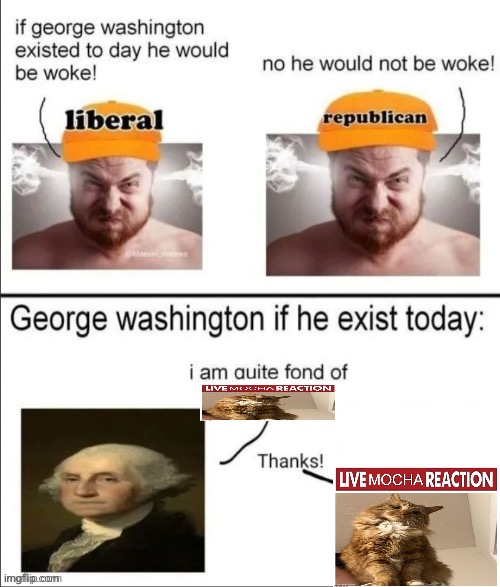 George Washington if he existed today | image tagged in george washington if he existed today | made w/ Imgflip meme maker