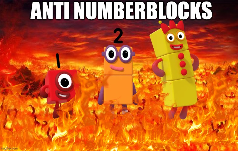 UPVOTE IF YOU HATE NUMBERBLOCKS | ANTI NUMBERBLOCKS | image tagged in numberblocks,anti numberblocks,cringe,numberblocks cringe,ewwww,oh god why | made w/ Imgflip meme maker