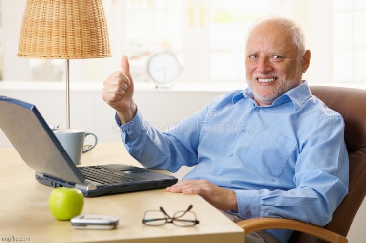 Think I'm good now | image tagged in old man thumbs up | made w/ Imgflip meme maker