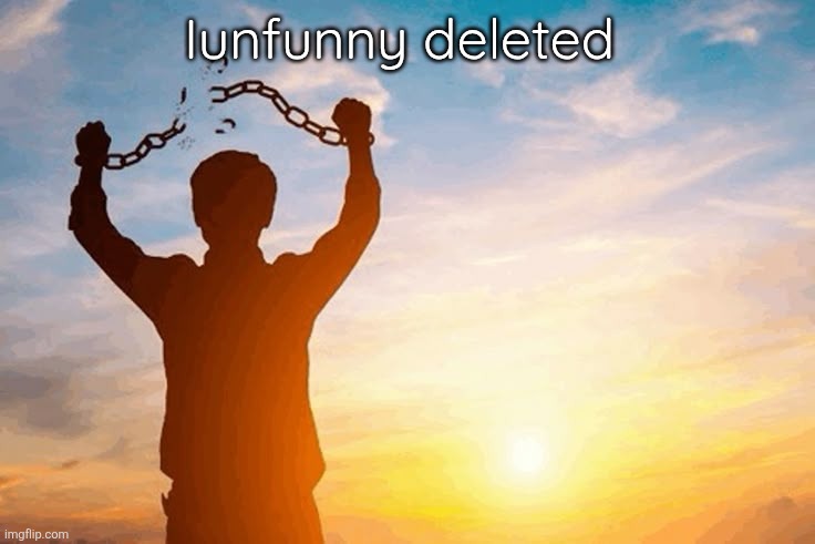 man breaking handcuffs | Iunfunny deleted | image tagged in man breaking handcuffs | made w/ Imgflip meme maker