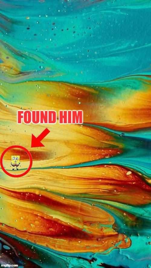 FOUND HIM | made w/ Imgflip meme maker