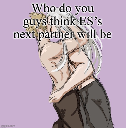 My money is on Dank | Who do you guys think ES’s next partner will be | image tagged in cloud x sephiroth thank you disco | made w/ Imgflip meme maker
