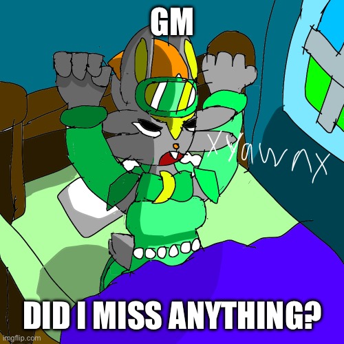 Hai | GM; DID I MISS ANYTHING? | made w/ Imgflip meme maker
