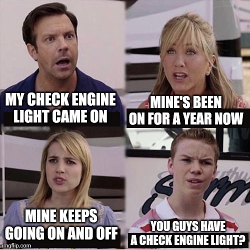 My 1995 Audi 80 is unbreakable | MY CHECK ENGINE LIGHT CAME ON; MINE'S BEEN ON FOR A YEAR NOW; MINE KEEPS GOING ON AND OFF; YOU GUYS HAVE A CHECK ENGINE LIGHT? | image tagged in you guys are getting paid template | made w/ Imgflip meme maker