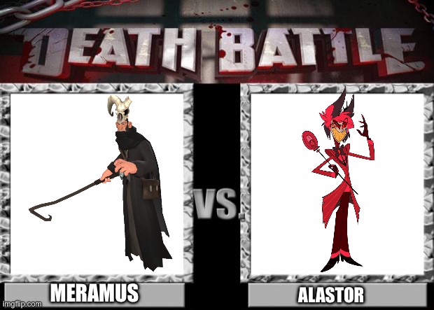 death battle | MERAMUS; ALASTOR | image tagged in death battle | made w/ Imgflip meme maker