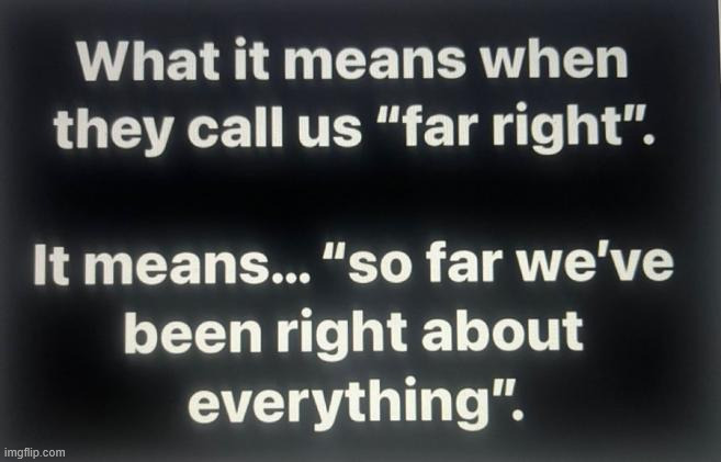 Far right | image tagged in far right,triggered liberals | made w/ Imgflip meme maker