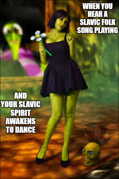 Gruntilda "Grunty" Winkybunion | WHEN YOU HEAR A SLAVIC FOLK SONG PLAYING; AND YOUR SLAVIC SPIRIT AWAKENS TO DANCE | image tagged in gruntilda grunty winkybunion,slavic lives matter | made w/ Imgflip meme maker