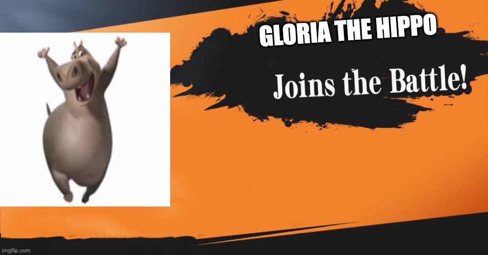 gloria joins smash | GLORIA THE HIPPO | image tagged in smash bros | made w/ Imgflip meme maker