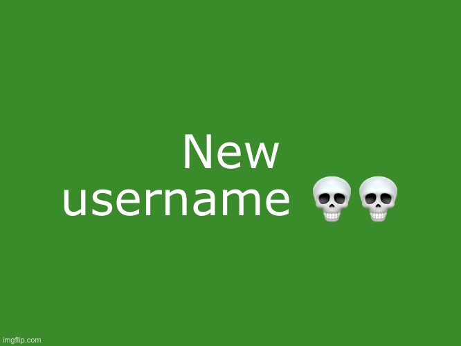Tikole.Mibolles text temp | New username 💀💀 | image tagged in gelatin's text temp | made w/ Imgflip meme maker