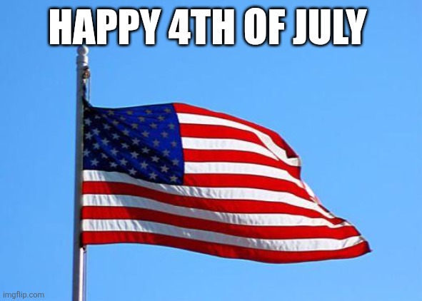 4th of July | HAPPY 4TH OF JULY | image tagged in american flag,funny memes | made w/ Imgflip meme maker
