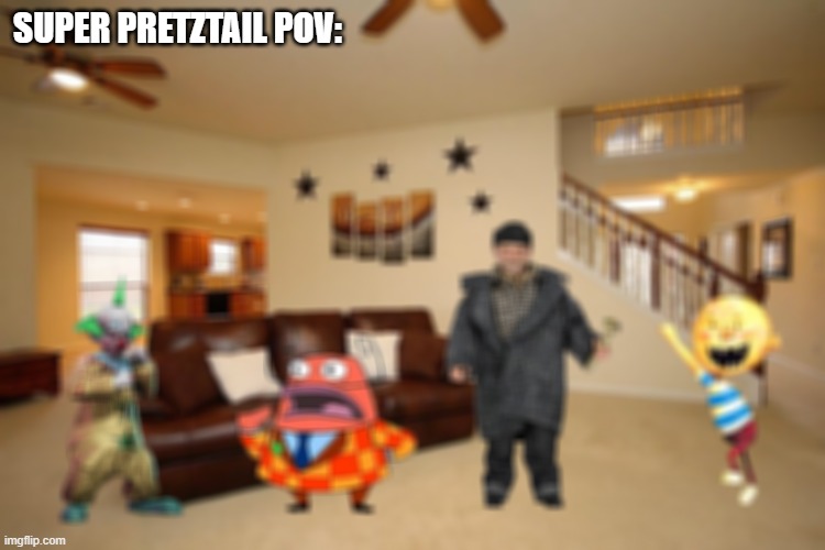 SUPER PRETZTAIL POV: | made w/ Imgflip meme maker