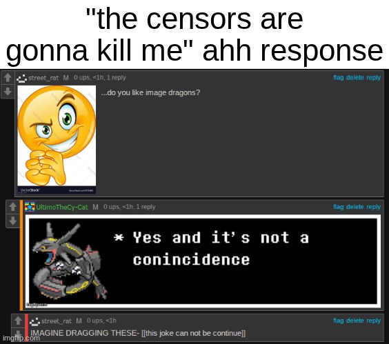 "the censors are gonna kill me" ahh response | image tagged in sans of topic | made w/ Imgflip meme maker
