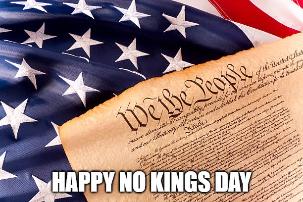 Happy No Kings Day | HAPPY NO KINGS DAY | image tagged in nokings,july 4th,independence day | made w/ Imgflip meme maker