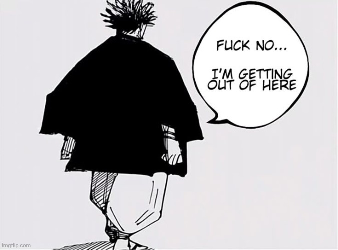 Fuck no I'm getting out of here | image tagged in fuck no i'm getting out of here | made w/ Imgflip meme maker