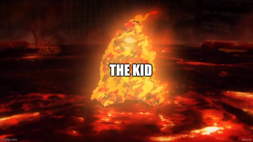 THE KID | made w/ Imgflip meme maker
