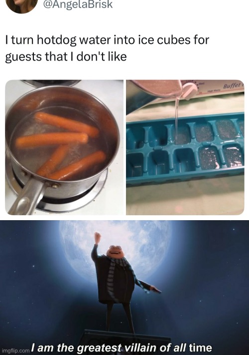 image tagged in i am the greatest villain of all time,hot dogs,ice,evil,hot dog,water | made w/ Imgflip meme maker