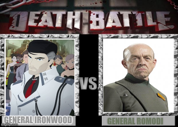 General James Ironwood (& The Atlas Military)(RWBY) vs General Hurst Romodi (& The Imperial Army)(Star Wars) | GENERAL IRONWOOD; GENERAL ROMODI | image tagged in death battle,rwby,star wars | made w/ Imgflip meme maker