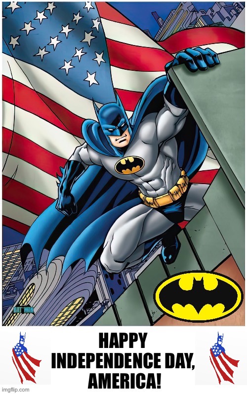 image tagged in batman,independence day,america | made w/ Imgflip meme maker