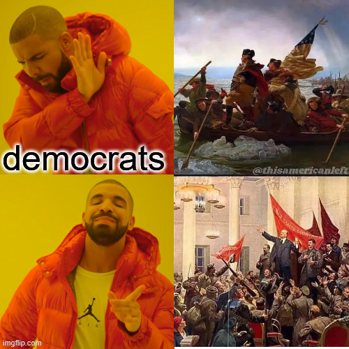 democrats hate America | democrats | image tagged in memes,drake hotline bling,democrats hate america | made w/ Imgflip meme maker