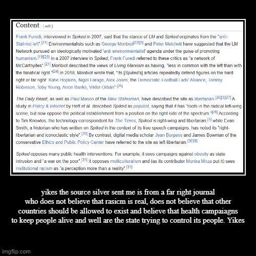 credibility bro | yikes the source silver sent me is from a far right journal who does not believe that rasicm is real, does not believe that other countries  | image tagged in funny,demotivationals | made w/ Imgflip demotivational maker