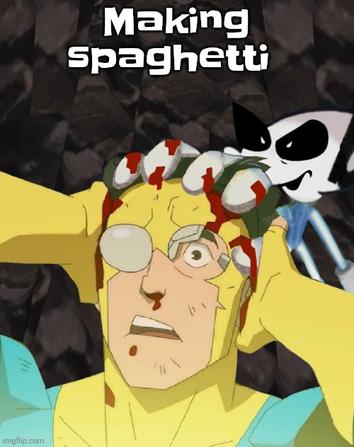 Dobvincible | Making spaghetti | image tagged in dobvincible | made w/ Imgflip meme maker
