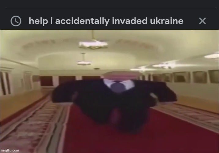 image tagged in wide putin walking | made w/ Imgflip meme maker