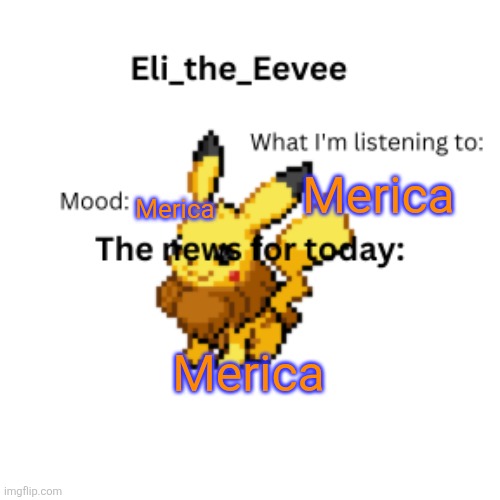 Merica | Merica; Merica; Merica | image tagged in eli_the_eevee pikavee announcement template | made w/ Imgflip meme maker