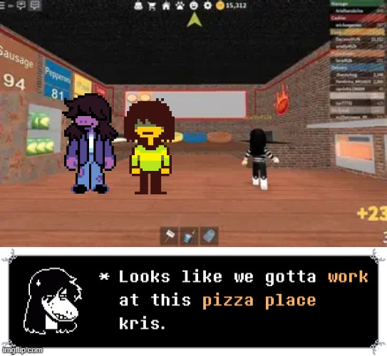 Kris and susie at work at a pizza place (Dang it didn't do dark world style text) | made w/ Imgflip meme maker