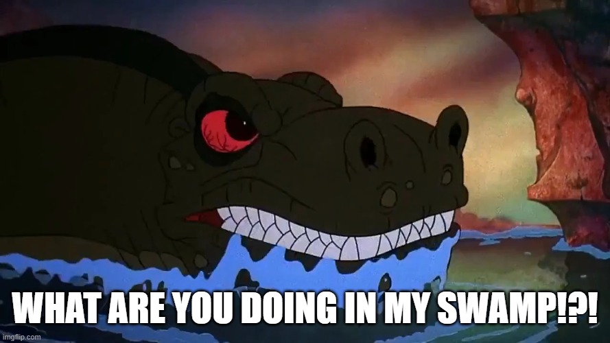 Sharptooth hates trespassers | WHAT ARE YOU DOING IN MY SWAMP!?! | image tagged in land before time,the land before time,tlbt,sharptooth,shrek,what are you doing in my swamp | made w/ Imgflip meme maker