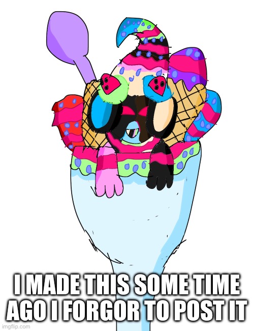 Alicecreamie Sundae | I MADE THIS SOME TIME AGO I FORGOR TO POST IT | made w/ Imgflip meme maker