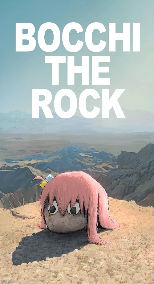 image tagged in bocchi the rock,bocchi,rock,the rock | made w/ Imgflip meme maker