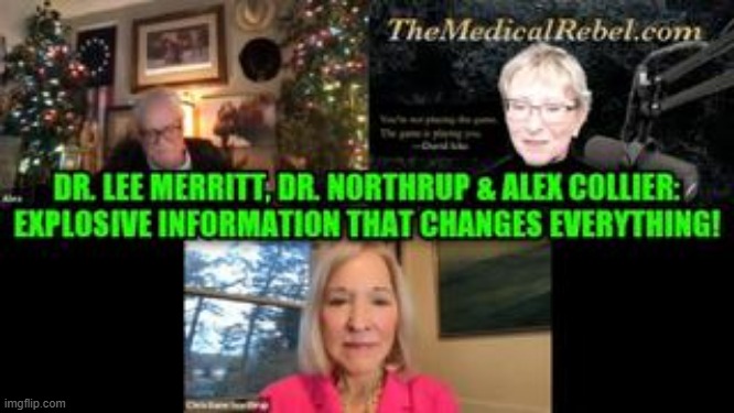 Dr. Lee Merritt, Dr. Christiane Northrup & Alex Collier: Explosive Information That Changes Everything! (Video) 