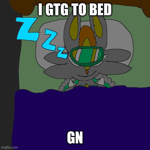 Sleeping Pyre | I GTG TO BED; GN | made w/ Imgflip meme maker