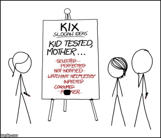 image tagged in kix,cereal,slogan,kid tested mother approved,slogans,ideas | made w/ Imgflip meme maker