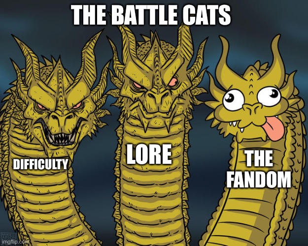 It actually took a while to come up with something to write for the third head | THE BATTLE CATS; LORE; THE FANDOM; DIFFICULTY | image tagged in three-headed dragon | made w/ Imgflip meme maker
