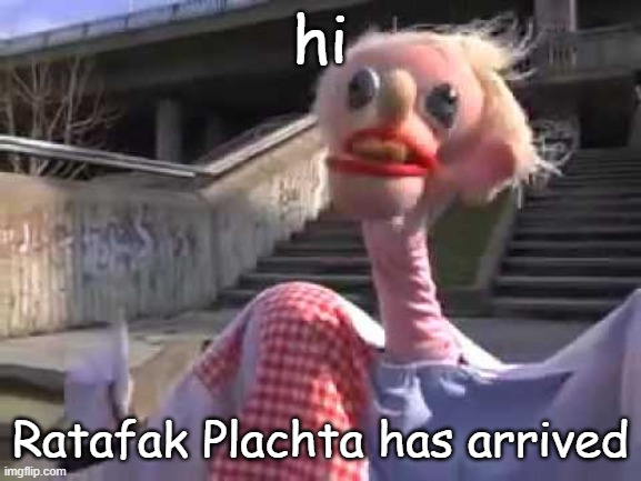 I saw this stream! Coming in with 50 grams of memes | hi; Ratafak Plachta has arrived | image tagged in ratafak plachta | made w/ Imgflip meme maker