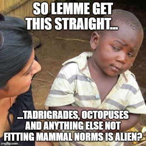 Also, let's consider rethinking dinosaurs. | image tagged in alien,creatures,evolution,humans | made w/ Imgflip meme maker