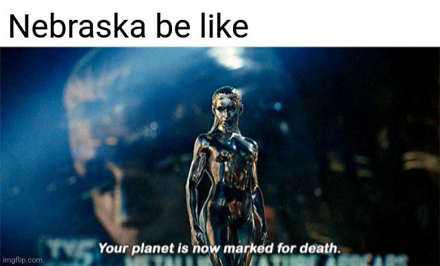 Nebraska be like | image tagged in fantastic four | made w/ Imgflip meme maker