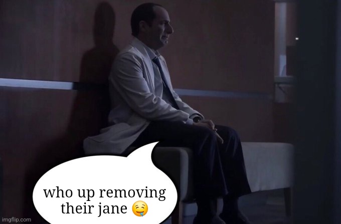 taub | who up removing their jane 🤤 | image tagged in taub | made w/ Imgflip meme maker