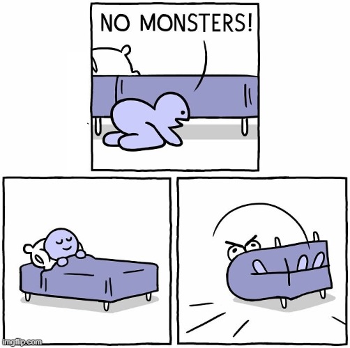 No Monsters | image tagged in comics | made w/ Imgflip meme maker
