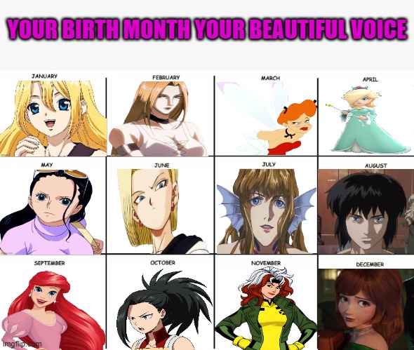 your birth month your beautiful voice | YOUR BIRTH MONTH YOUR BEAUTIFUL VOICE | image tagged in your birth month is,beautiful,anime,the little mermaid,your birth month your beautiful voice,videogames | made w/ Imgflip meme maker