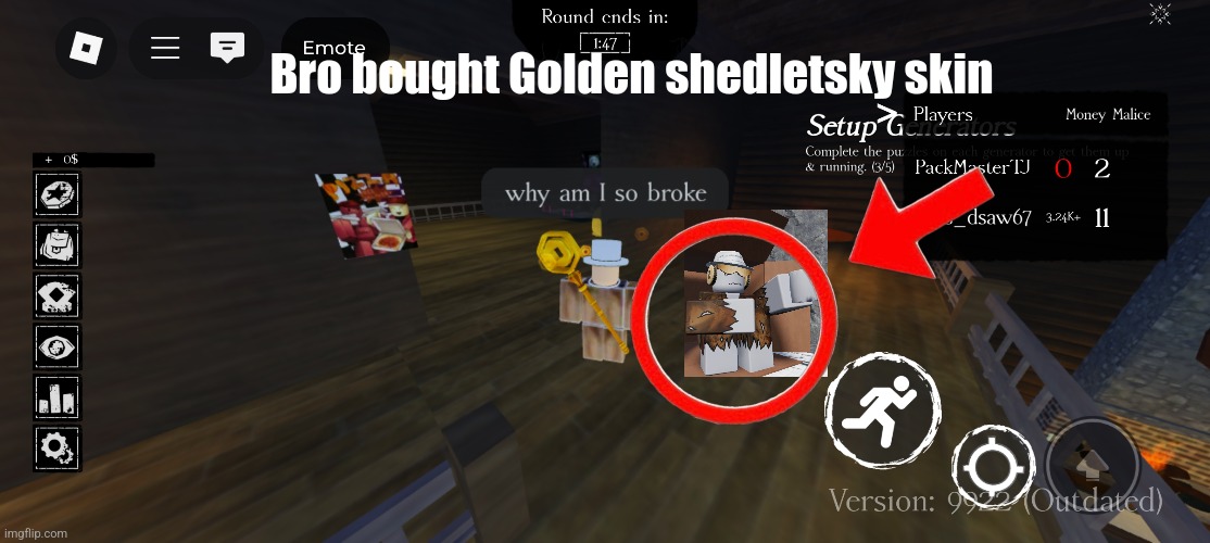 "Mafioso collected PackMasterTJ's Debt" | Bro bought Golden shedletsky skin | image tagged in homeless,in terms of money we have no money,memes,bullshit,broke man | made w/ Imgflip meme maker